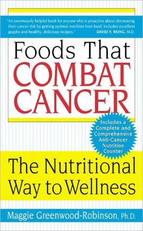 Book Foods That Combat Cancer: The Nutritional Way to Wellness free