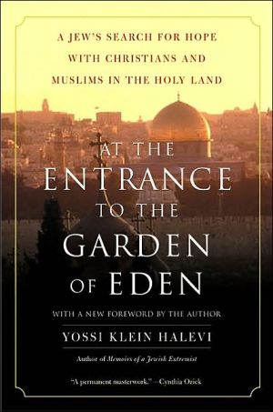 Book At the Entrance to the Garden of Eden: A Jew's Search for Hope with Christians and Muslims in the Holy Land free