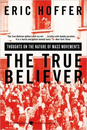 Book The True Believer: Thoughts on the Nature of Mass Movements (Perennial Classics) free