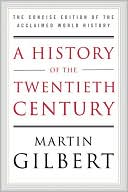 Book A History of the Twentieth Century: The Concise Edition of the Acclaimed World History free