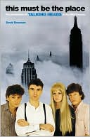 Book This Must Be the Place: The Adventures of Talking Heads in the Twentieth Century free