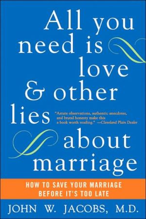 Book All You Need Is Love and Other Lies About Marriage: How to Save Your Marriage Before It's Too Late free