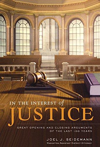 Book In the Interest of Justice: Great Opening and Closing Arguments of the Last 100 Years free