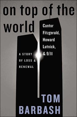 Book On Top of the World: Cantor Fitzgerald, Howard Lutnick, & 9/11: A Story of Loss & Renewal free