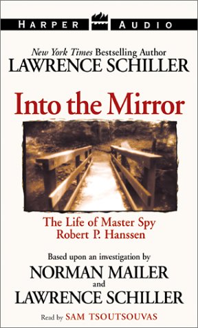 Book Into The Mirror: The Life Of Master Spy Robert P. Hanssen free