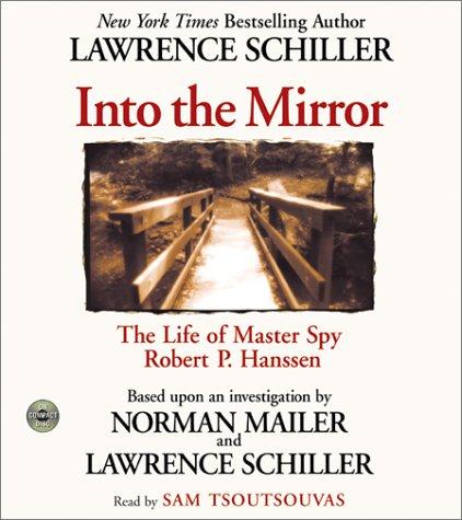 Book Into the Mirror CD: The Life of Master Spy Robert P. Hanssen free