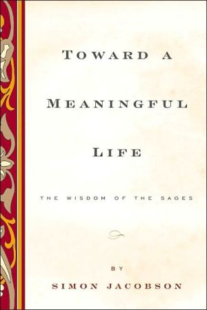 Book Toward a Meaningful Life, New Edition: The Wisdom of the Sages free