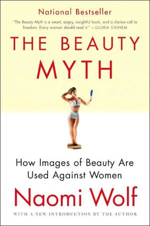Book The Beauty Myth: How Images of Beauty Are Used Against Women free