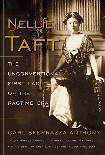 Book Nellie Taft: The Unconventional First Lady of the Ragtime Era free