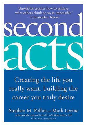 Book Second Acts: Creating the Life You Really Want, Building the Career You Truly Desire free