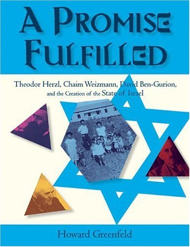 Book A Promise Fulfilled: Theodor Herzl, Chaim Weitzmann, David Ben-Gurion, and the Creation of the State of Israel free