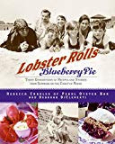Book Lobster Rolls and Blueberry Pie: Three Generations of Recipes and Stories from Summers on the Coast of Maine free