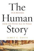 Book The Human Story: Our History, From the Stone Age to Today free
