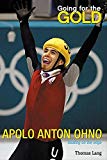 Book Going for the Gold: Apolo Anton Ohno free