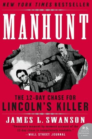 Book Manhunt: The 12-Day Chase to Catch Lincoln's Killer (P.S.) free