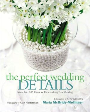 Book The Perfect Wedding Details: More Than 100 Ideas for Personalizing Your Wedding free