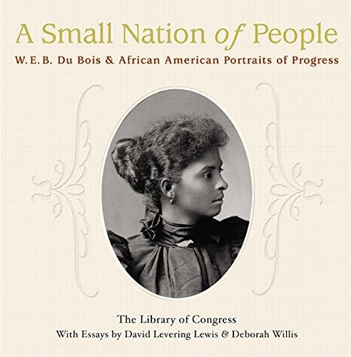 Book A Small Nation of People: W. E. B. Du Bois and African American Portraits of Progress free