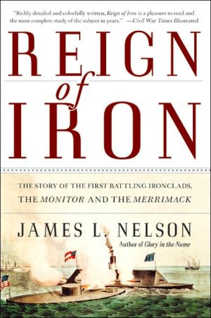 Book Reign of Iron: The Story of the First Battling Ironclads, the Monitor and the Merrimack free