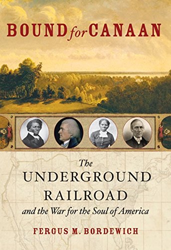 Book Bound for Canaan: The Underground Railroad and the War for the Soul of America free