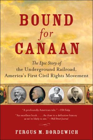 Book Bound for Canaan: The Epic Story of the Underground Railroad, America's First Civil Rights Movement free