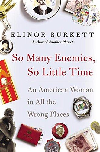Book So Many Enemies, So Little Time: An American Woman in All the Wrong Places free