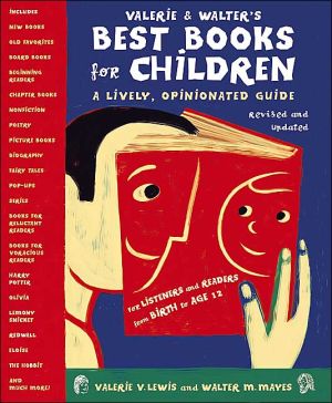 Book Valerie & Walter's Best Books for Children 2nd Ed: A Lively, Opinionated Guide (Valerie & Walter's Best Books for Children: A Lively,) free