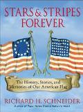 Book Stars & Stripes Forever: The History, Stories, and Memories of Our American Flag free