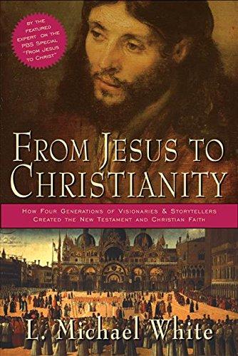 Book From Jesus to Christianity: How Four Generations of Visionaries & Storytellers Created the New Testament and Christian Faith free