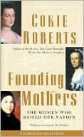 Book Founding Mothers: The Women Who Raised Our Nation free
