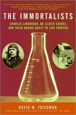 Book The Immortalists: Charles Lindbergh, Dr. Alexis Carrel, and Their Daring Quest to Live Forever free