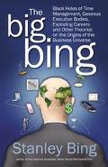 Book The Big Bing: Black Holes of Time Management, Gaseous Executive Bodies, Exploding Careers, and Other Theories on the Origins of the Business Universe free