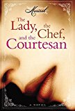 Book The Lady, the Chef, and the Courtesan free