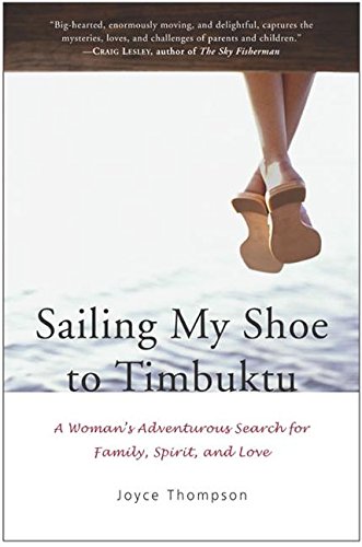 Book Sailing My Shoe to Timbuktu: A Woman's Adventurous Search for Family, Spirit, and Love free