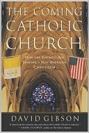 Book The Coming Catholic Church: How the Faithful Are Shaping a New American Catholicism free