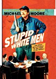 Book Stupid White Men: And Other Sorry Excuses For The State Of The Nation! free