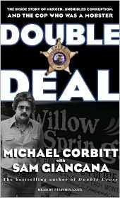 Book Double Deal: The Inside Story Of Murder, Unbridled Corruption, And The Cop Who Was A Mobster free