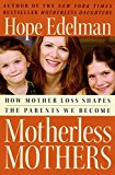 Book Motherless Mothers: How Mother Loss Shapes the Parents We Become free