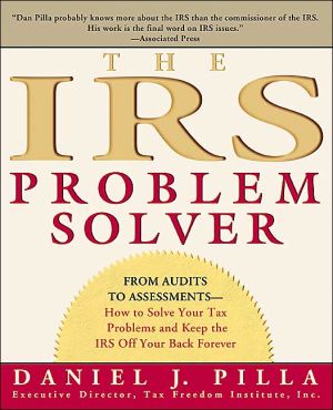 Book The IRS Problem Solver: From Audits to Assessments--How to Solve Your Tax Problems and Keep the IRS Off Your Back Forever free