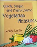 Book Quick, simple, and main-course vegetarian pleasures free