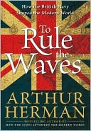 Book To Rule the Waves: How the British Navy Shaped the Modern World free