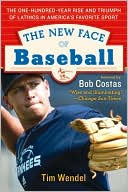 Book The New Face of Baseball: The One-Hundred-Year Rise and Triumph of Latinos in America's Favorite Sport free