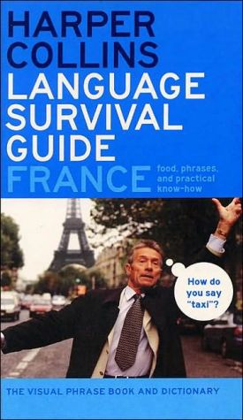 Book HarperCollins Language Survival Guide: France: The Visual Phrasebook and Dictionary free