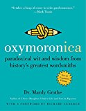 Book Oxymoronica: Paradoxical Wit and Wisdom from History's Greatest Wordsmiths free