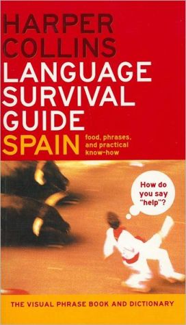 Book HarperCollins Language Survival Guide: Spain: The Visual Phrasebook and Dictionary free