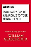Book Warning: Psychiatry Can Be Hazardous to Your Mental Health free