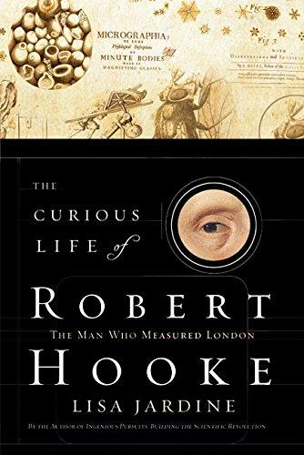 Book The Curious Life of Robert Hooke: The Man Who Measured London free