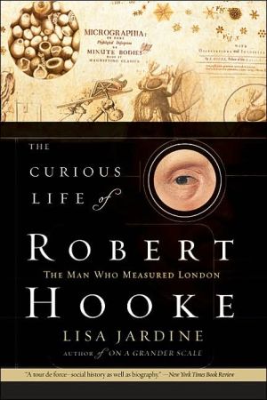 Book The Curious Life of Robert Hooke: The Man Who Measured London free