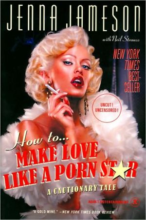 Book How to Make Love Like a Porn Star: A Cautionary Tale free