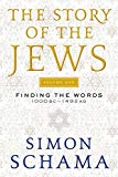 Book The Story of the Jews Volume One: Finding the Words 1000 BC-1492 AD free