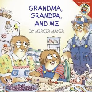 Book Little Critter: Grandma, Grandpa, and Me free